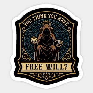 Do You Think You Have Free Will Game Master TTRPG Sticker